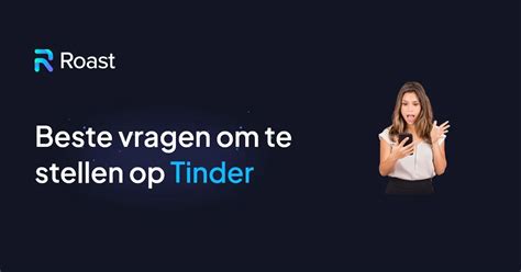 beste openingszinnen tinder|De 200+ beste Tinder vragen en zinnen voor je Tinder。